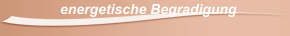 energetische Begradigung